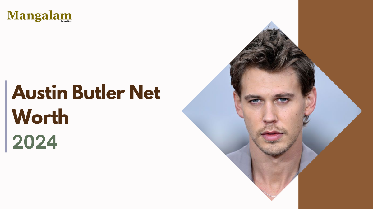 Austin Butler Net Worth: How the Rising Star Built His Wealth