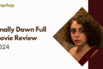 Finally dawn movie review