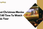 Best Christmas Movies of All Time To Watch This Year